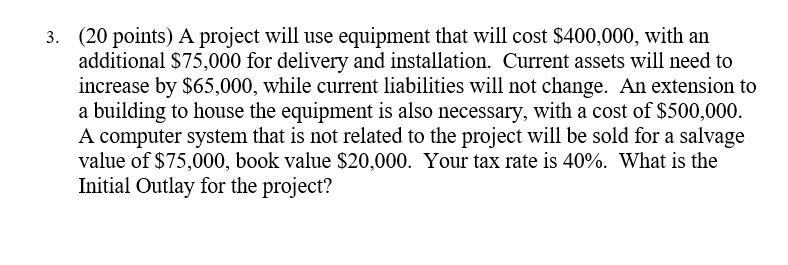  3. (20 points) A project will use equipment that will cost
