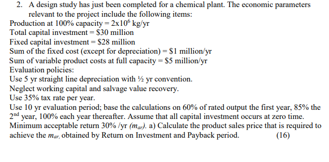  2. A design study has just been completed for a chemical