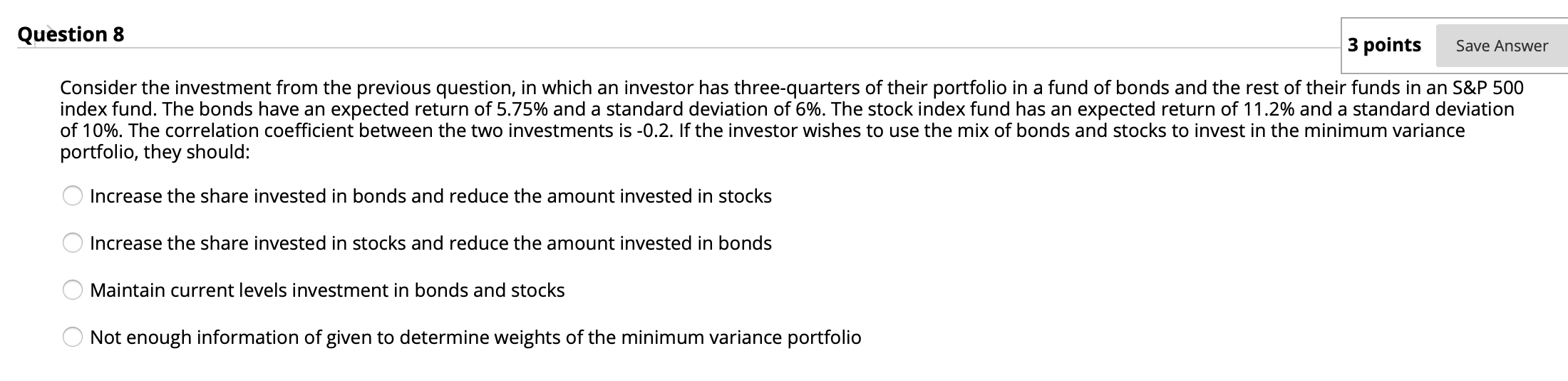  Question 8 3 points Save Answer Consider the investment from the