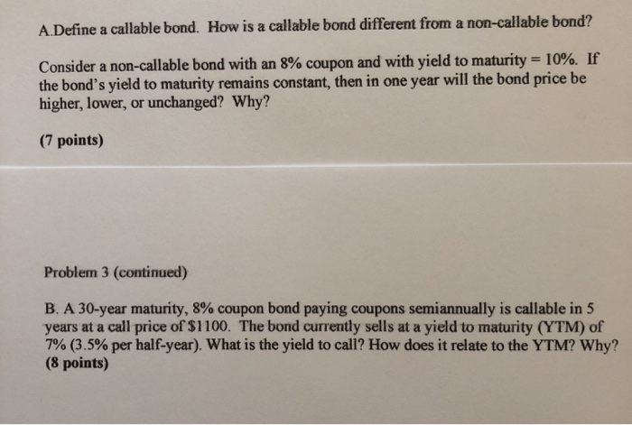  A.Define a callable bond. How is a callable bond different from