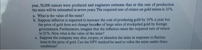 is a gold mining company operating a single mine. The present price