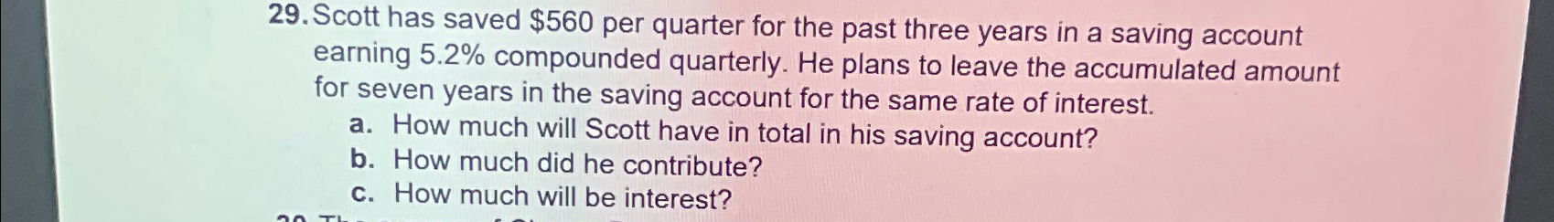  Scott has saved $560 per quarter for the past three years