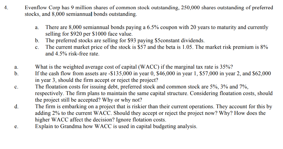 NO EXCEL, NEED DETAILS STEPS PLZ. 4 Evenflow Corp has 9