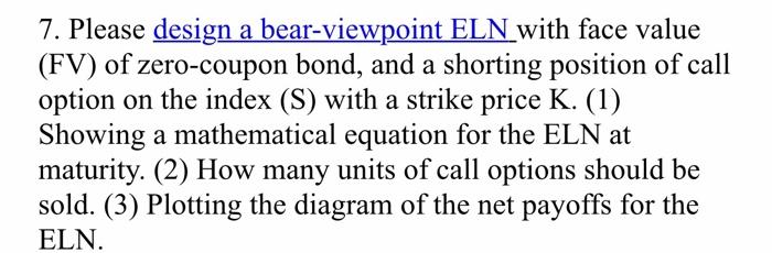  7. Please design a bear-viewpoint ELN with face value (FV) of