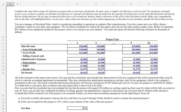  Complete the sleps below wsing cell references to given data or