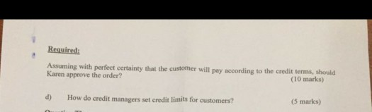 Required: Assuming with perfect certainty that the customer will pay according