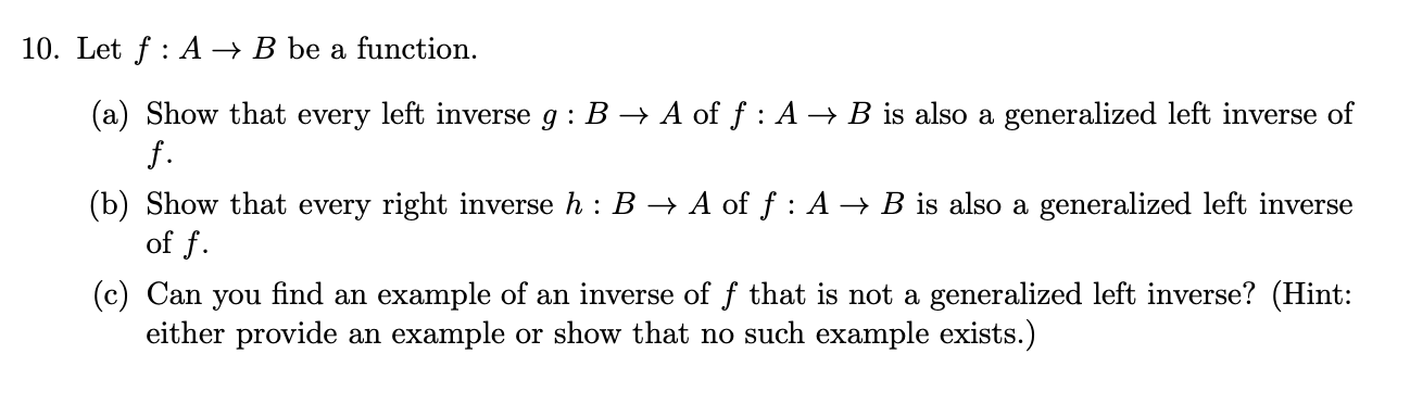  10. Let f : A > B be a function. (a)
