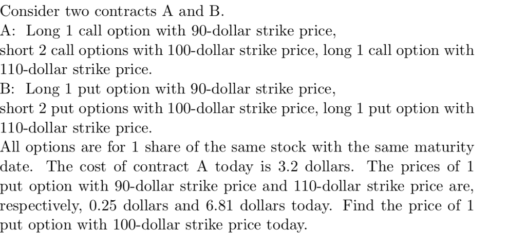 Consider two contracts A and B A: Long 1 call option