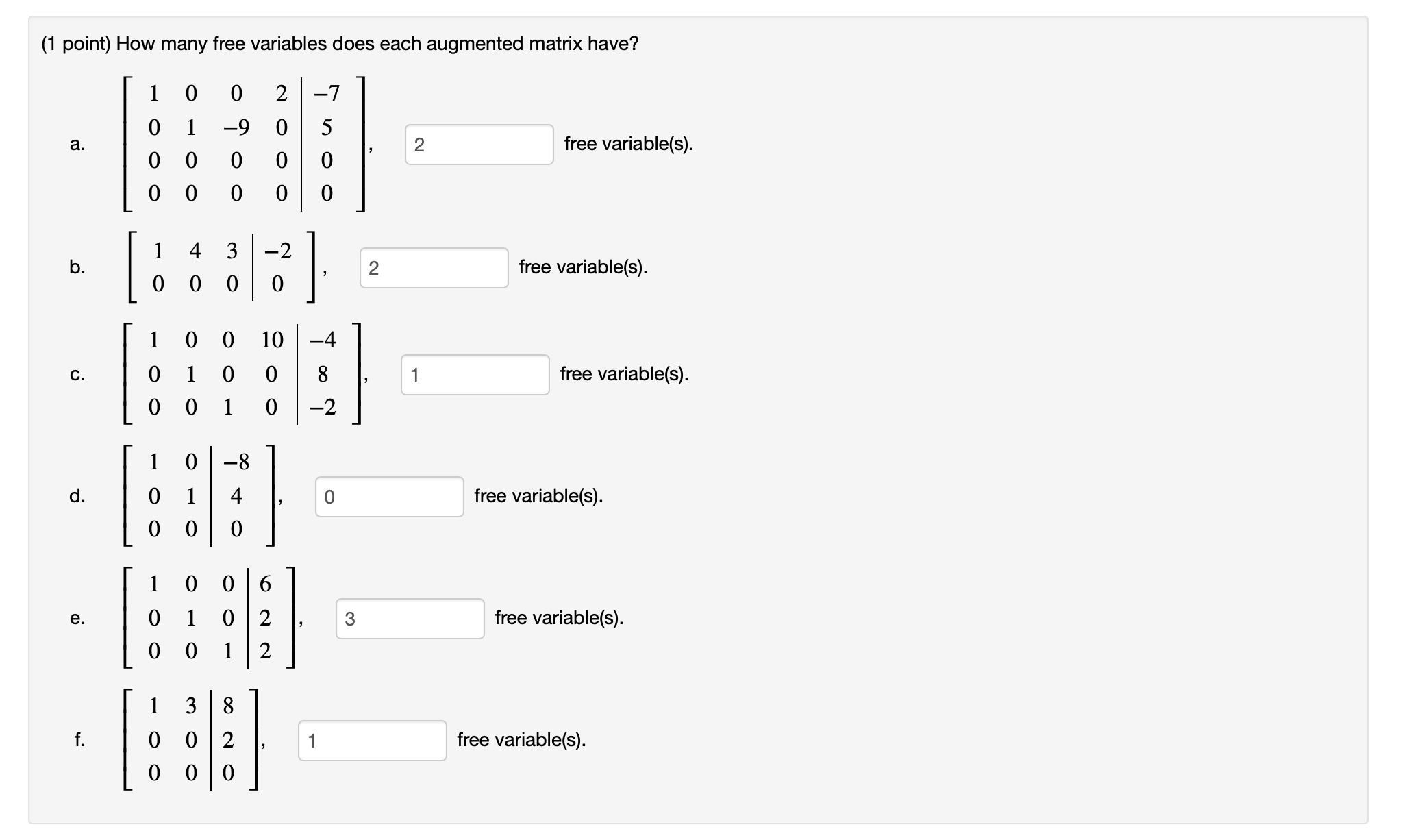  (1 point) How many free variables does each augmented matrix have?