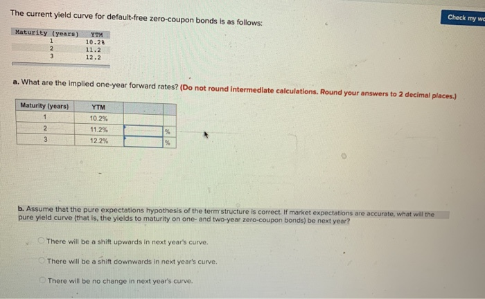  Pkease answer A-E The current yield curve for default-free zero-coupon bonds