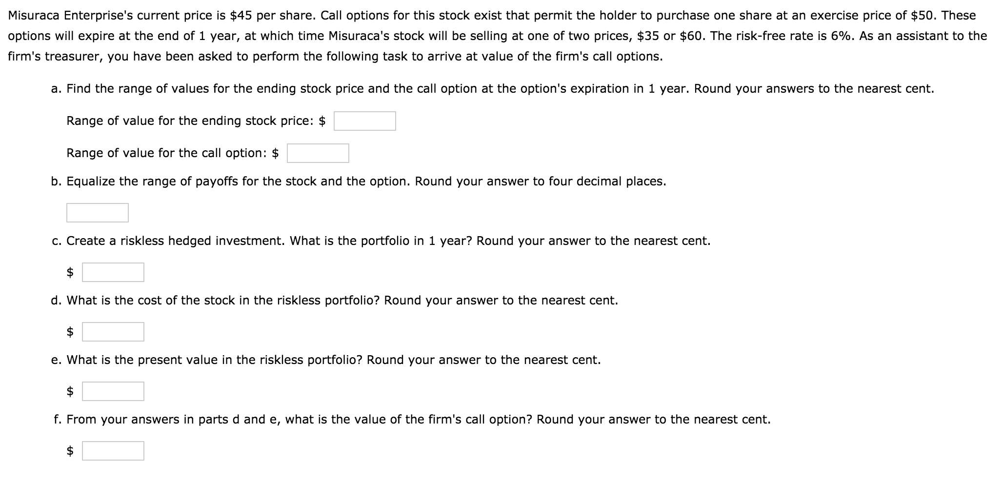  Misuraca Enterprise's current price is $45 per share. Call options for