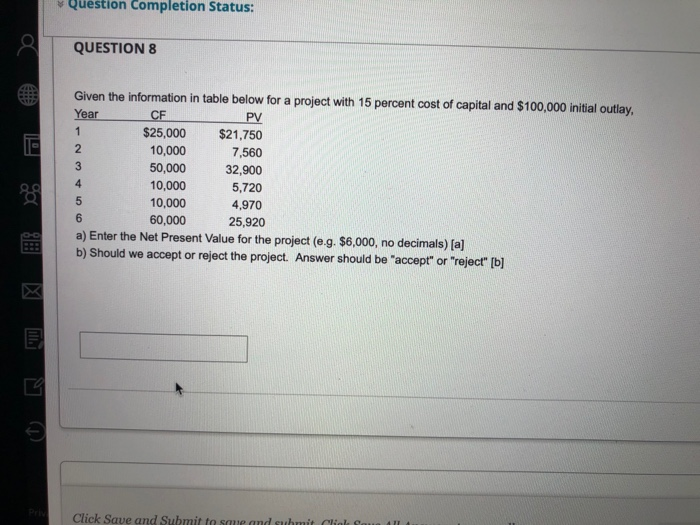  Question Completion Status: QUESTION 8 10 Given the information in table