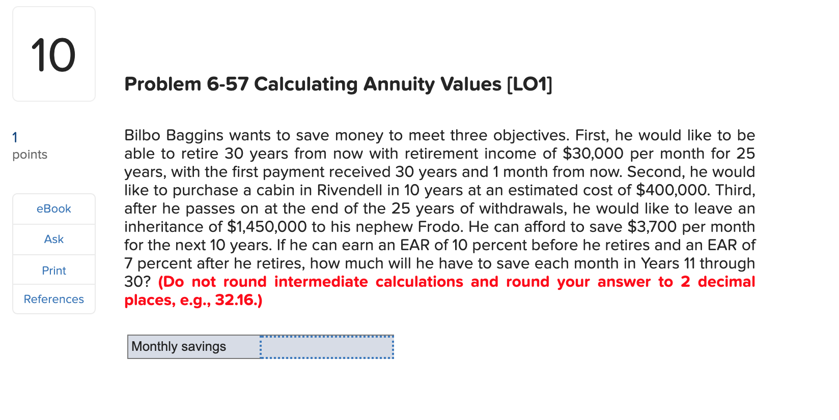  10 Problem 6-57 Calculating Annuity Values (LO1] points eBook Bilbo Baggins