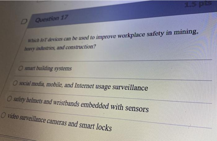 LIS D Question 17 Which loT devices can be used to