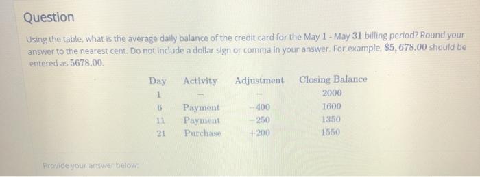  Question Using the table, what is the average daily balance of