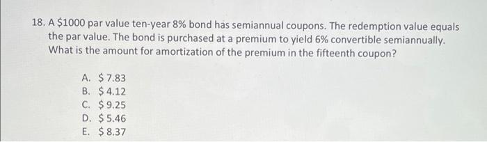 show all work please! not just chart! 18. A $1000 par value