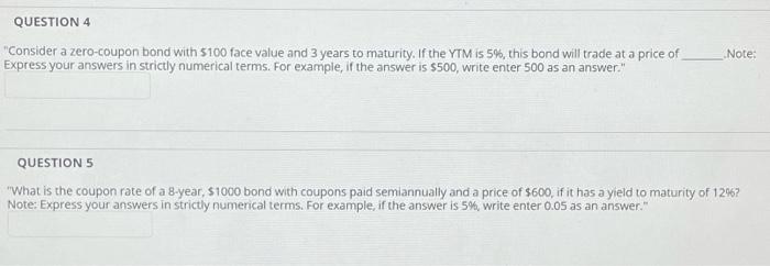  QUESTION 4 "Consider a zero-coupon bond with 100 face value and