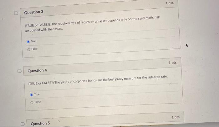 help 1 pts Question 3 (TRUE or FALSE?). The required rate of