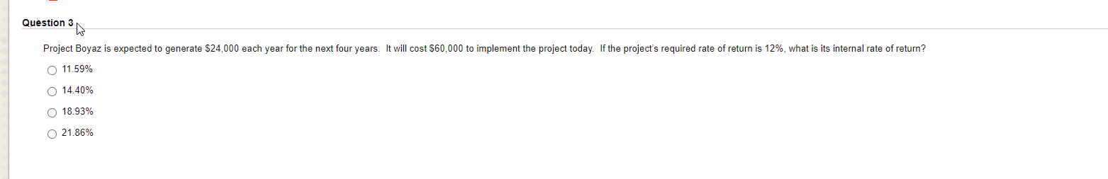  Question 3 W Project Boyaz is expected to generate $24,000 each