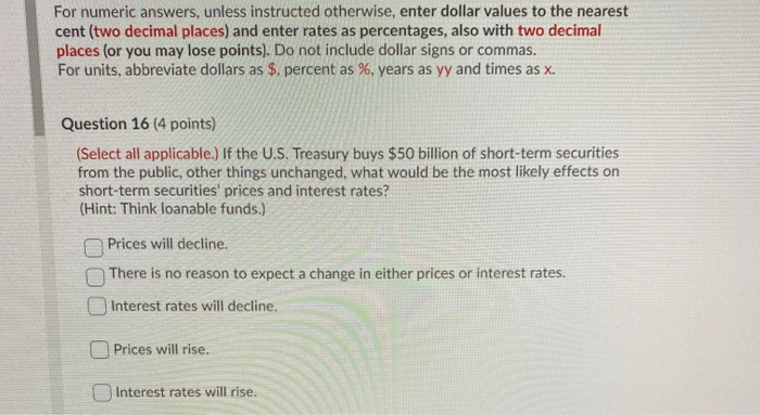  For numeric answers, unless instructed otherwise, enter dollar values to the