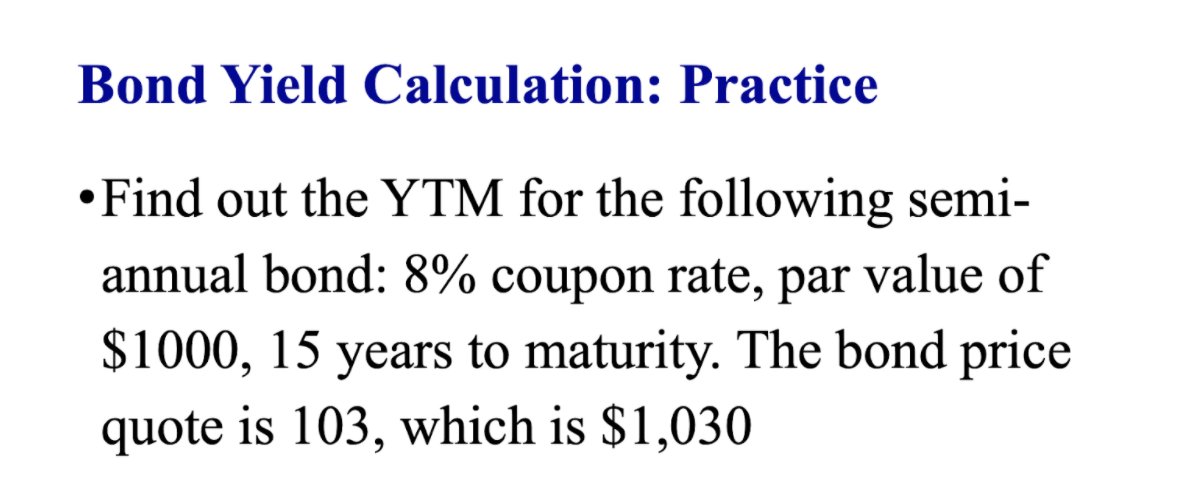 Bond Yield Calculation: Practice Find out the YTM for the following