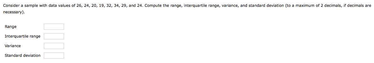 Consider a sample with data values of 26, 24, 20, 19,