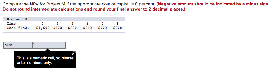  Compute the NPV for Project M if the appropriate cost of