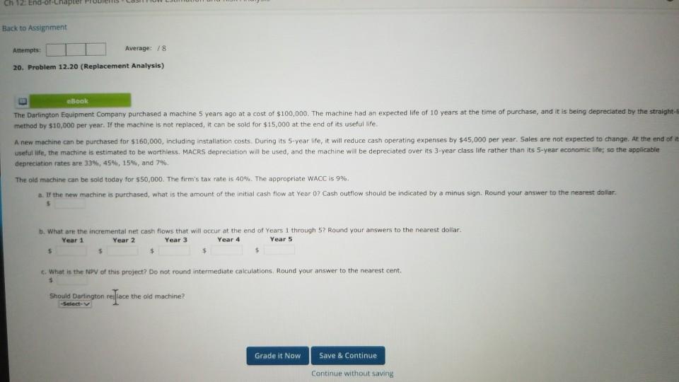 ch TOUCHS Back to Assignment Attempts Average: 78 20. Problem 12.20