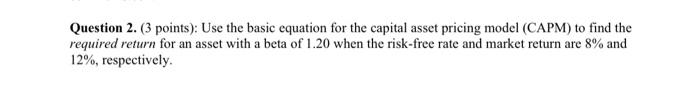  Question 2. (3 points): Use the basic equation for the capital