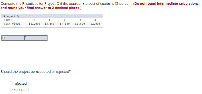  Compute the Pl statistic for Project Q if the appropriate cost