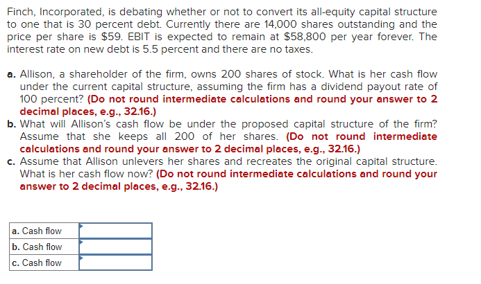Finch, Incorporated, is debating whether or not to convert its all-equity