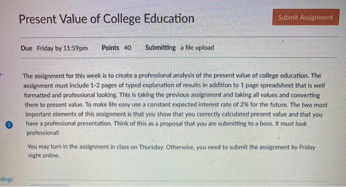 the previous assignment that it mentions. Submit Assignment Present Value of College