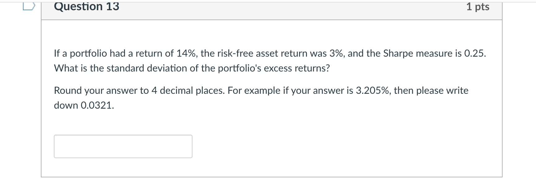 Question 13 1 pts If a portfolio had a return of