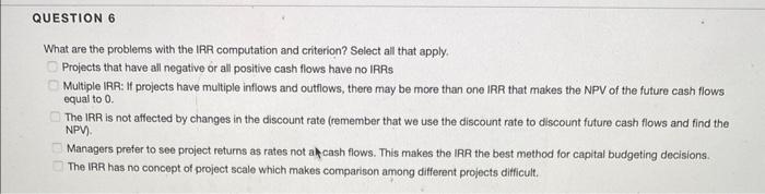  What are the problems with the IRR computation and criterion? Select
