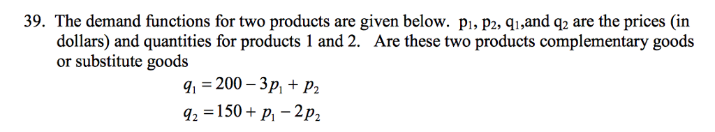  The demand functions for two products are given below, p_1, p_2,
