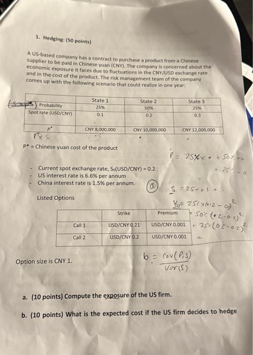  1. Hedging: ( 50 points) A US-based company has a contract