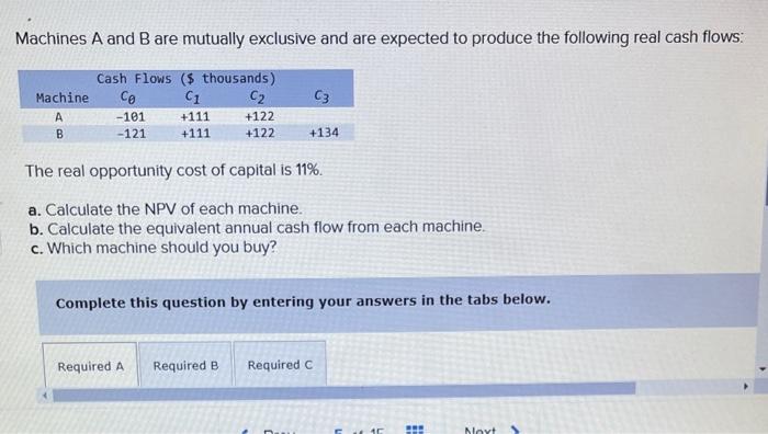 please answer fast!! Machines A and B are mutually exclusive and are