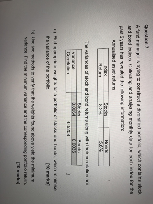  Question 7 A fund manager is trying to construct a diversified