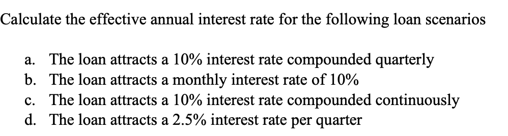 ONLY ANSWER B & C!!! Calculate the effective annual interest rate for