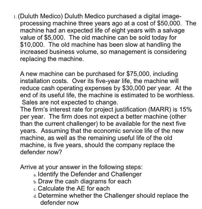  1. (Duluth Medico) Duluth Medico purchased a digital image- processing machine