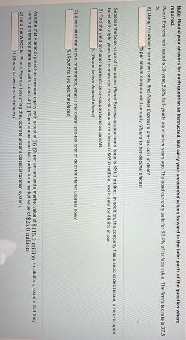  Note: Round your answers for each question as instructed. But carry