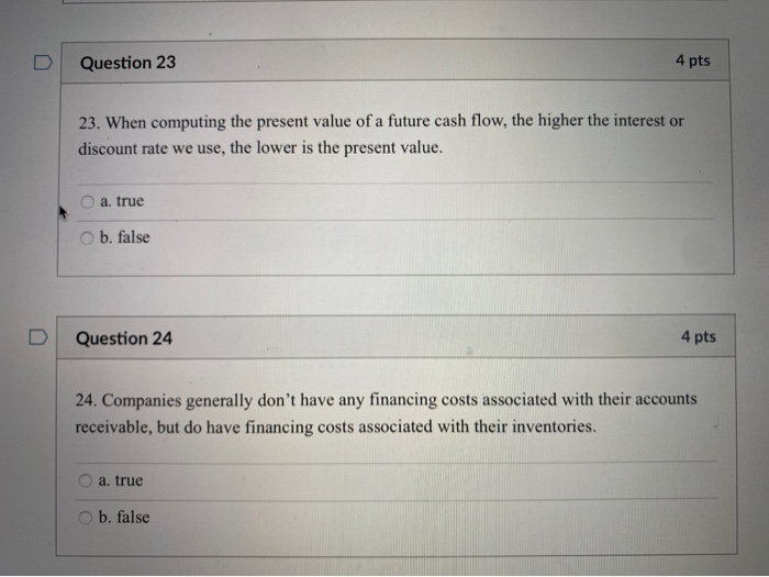  Question 23 4 pts 23. When computing the present value of