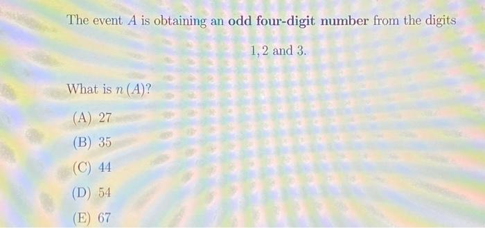  The event A is obtaining an odd four-digit number from the