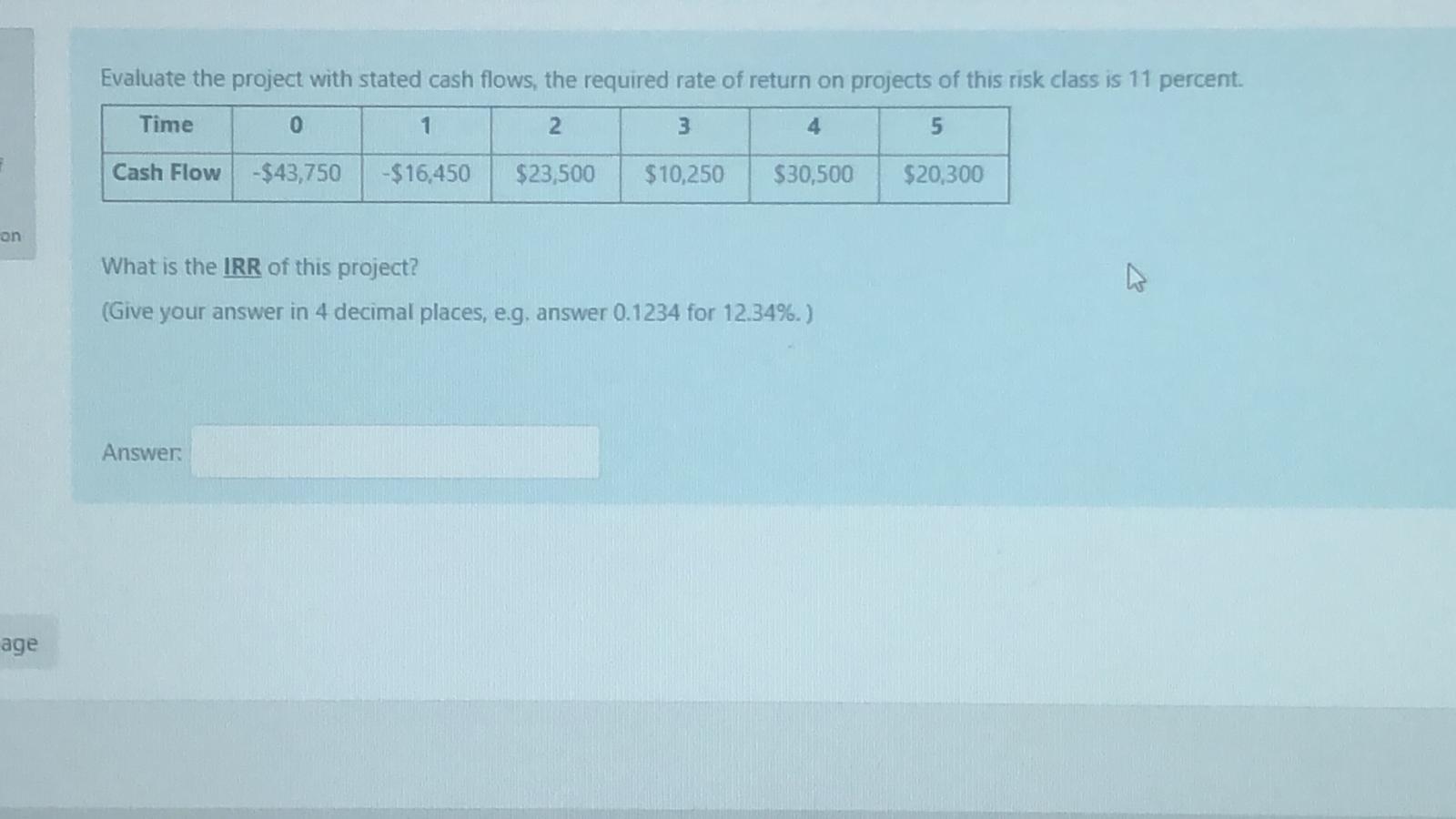  Evaluate the project with stated cash flows, the required rate of
