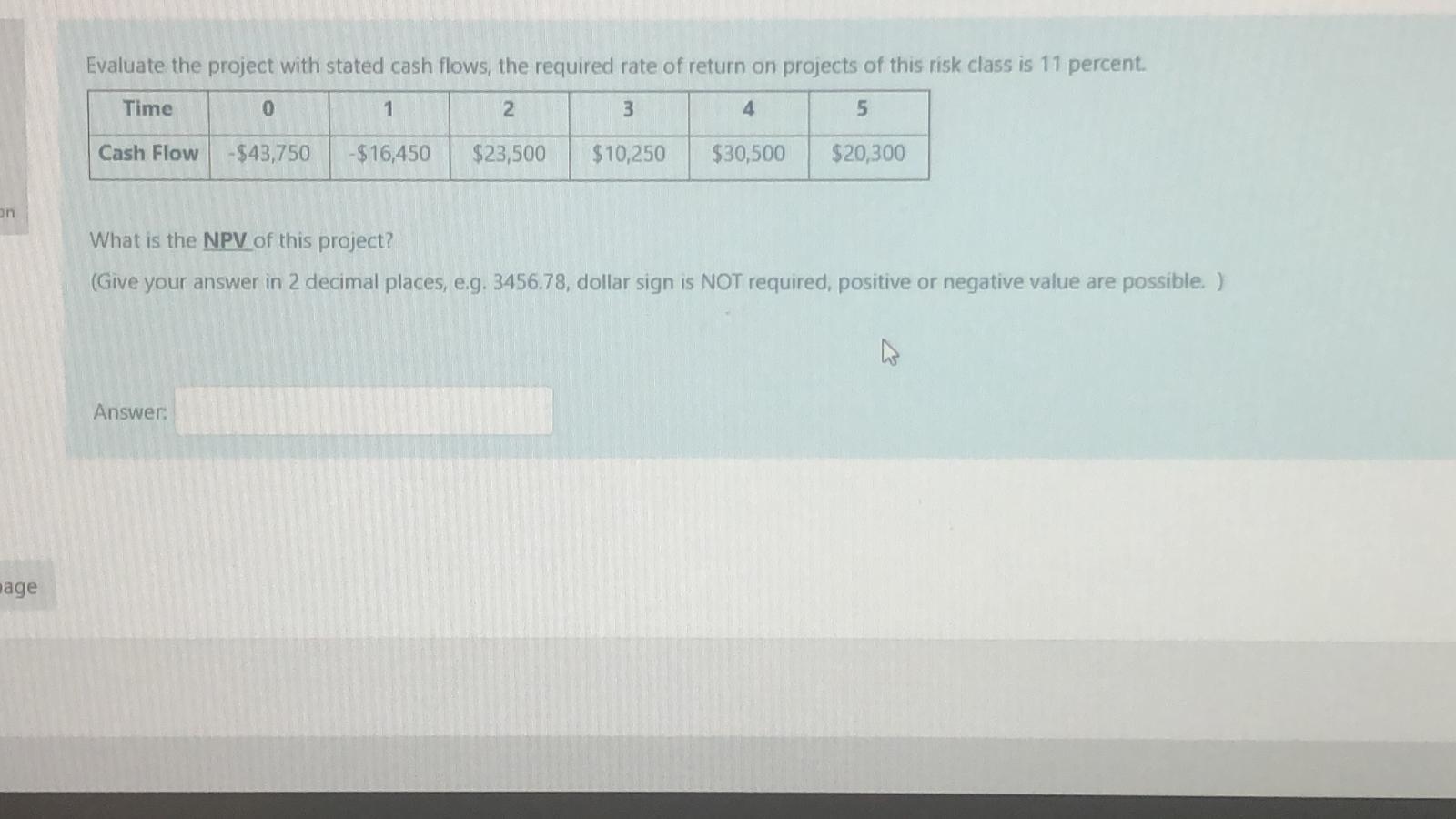  Evaluate the project with stated cash flows, the required rate of