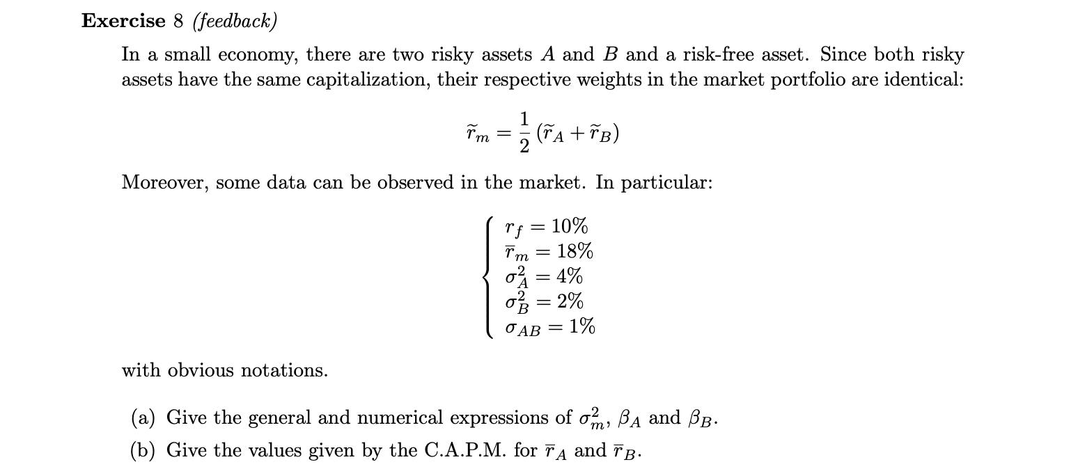  Exercise 8 (feedback) In a small economy, there are two risky