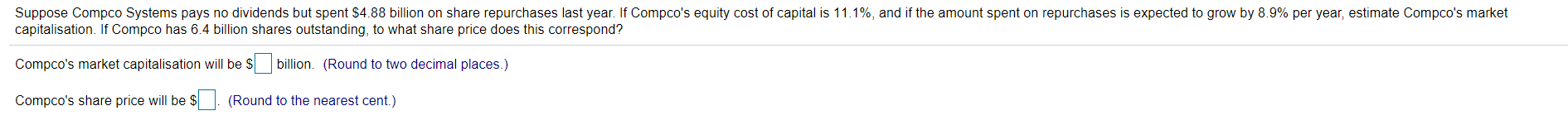 Suppose Compco Systems pays no dividends but spent $4.88 billion on