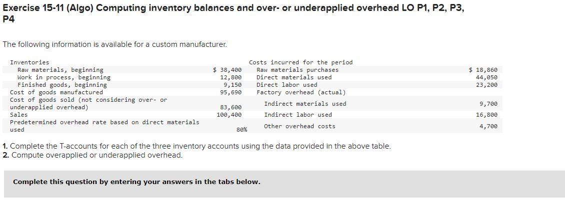 Exercise 15-11 (Algo) Computing inventory balances and over- or underapplied overhead