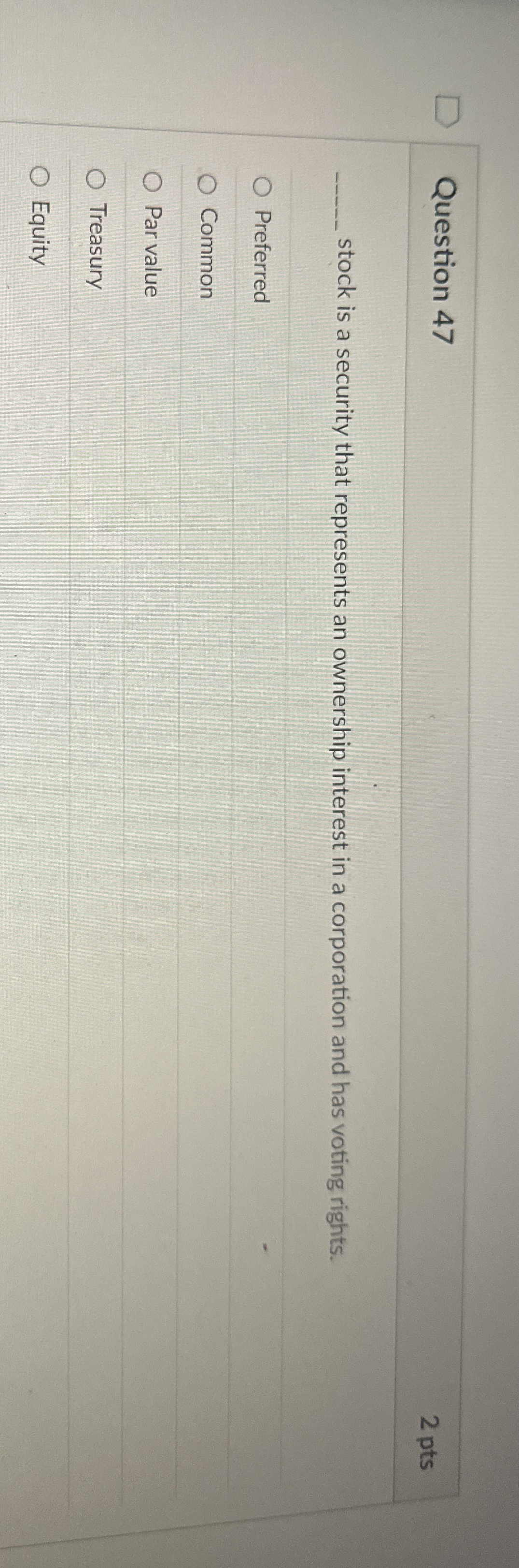  Question 47 stock is a security that represents an ownership interest