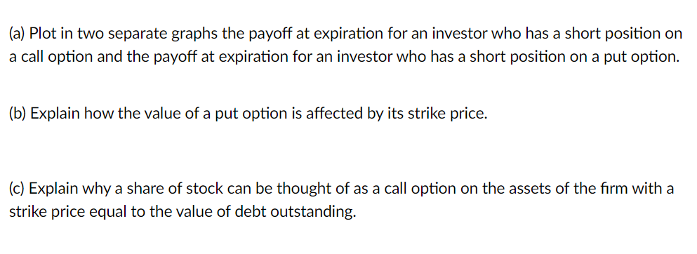  (a) Plot in two separate graphs the payoff at expiration for